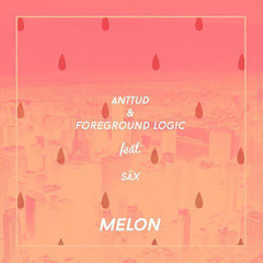 Anttud & Foreground Logic feat. SÄX - Melon