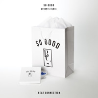 Beat Connection - So Good (Durante Remix)