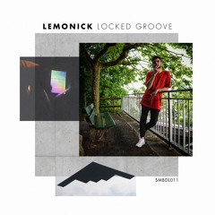 Lemonick - Locked Groove (SMBDL011)