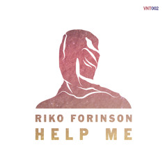 Riko Forinson - Help Me [VNT002]
