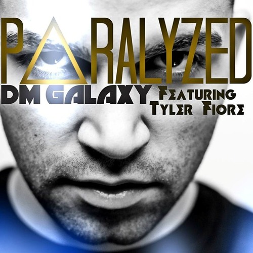 DM Galaxy - Paralyzed (feat. Tyler Fiore)