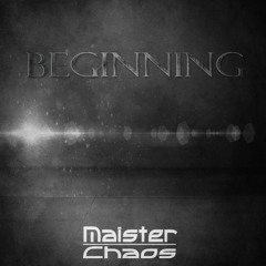 MaisterChaos - Beginning [FREE DOWNLOAD]