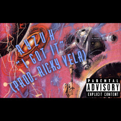 Ryzuh - I Got It (Prod. Ricky Vela)