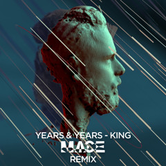 Years & Years - King (MACE Remix)