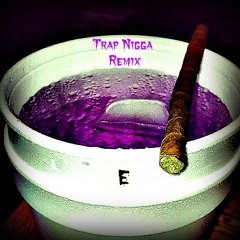 E - Trap - Niggas(remix)