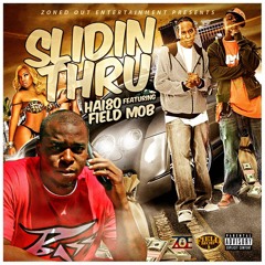 Hai80 x Field Mob - Slidin Thru (Prod. By Dudley Tracksterz)