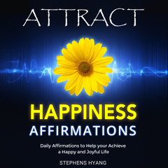 Attract Happiness Affirmations - Law of Attraction