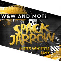 W&W & MOTi - Spack Jarrow (Bustek Hardstyle Remix)