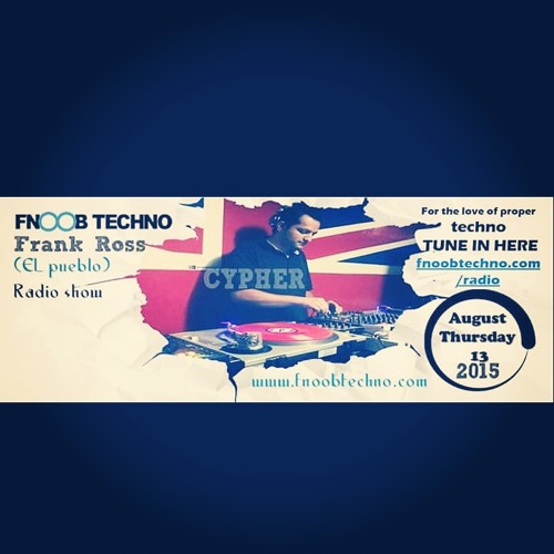 Cypher - El Pueblo Podcast 007 - FNOOB TECHNO RADIO