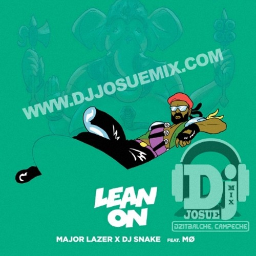 D+E+M+O Major Lazer & Dj Snake - Lean On (Dj_Josue_Mix Pvt 2j15)