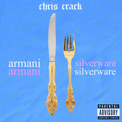 Chris Crack - Armani Silverware