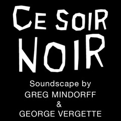 Ce Soir Noir Soundscape