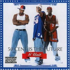 Whoo Kid- 50 Cent & G-Unit: 50 Cent Is The Future (2002)