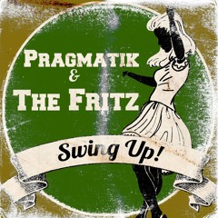 Swing Up! - Pragmatik & The Fritz