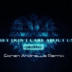 2CELLOS- They Don't Care About Us (Soren Andrews Remix)FREE