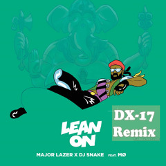Major Lazer Lean On (DX-17 Remix)