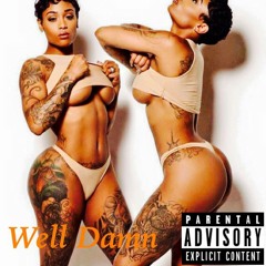 Well Damn Feat. Savage & Uncle G