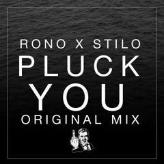 Rono X Stilo - Pluck You (Original Mix)