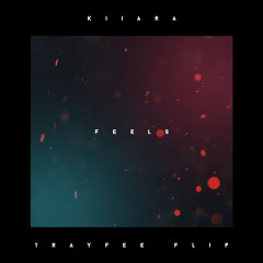kiiara - Feels (Trayfee Flip) [Buy = FREE DL]