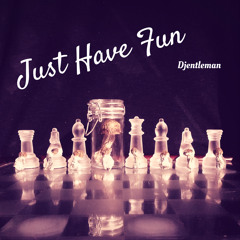 Djentleman - Just Have Fun