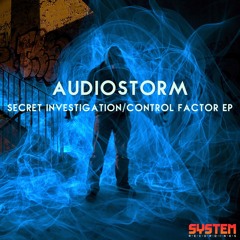 AudioStorm - Secret Investigation_Control Factor EP [ // System Recordings // ]