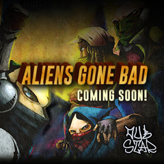 Aliens Gone Bad - The Aliens uk x BadKlaat