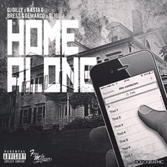 DJ Gilly - Home Alone ft. Rasta G, Sligg, Bress & Demarco