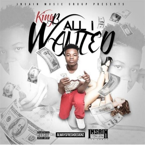 King B - All I Wanted  Shot By VickMontfilms.mp3