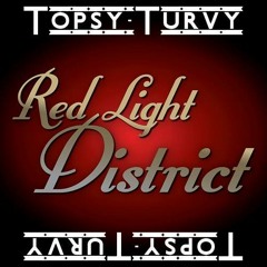 Red Light District - Topsy-Turvy (Promo Version)