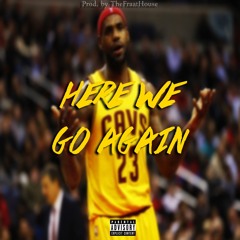 Here We Go Again (prod. by TheFraatHouse)