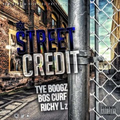 RichyLz x Tye Boogz x Bos Curf - STREET CREDIT