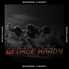 George Hardy - Wickland (Original Mix)*Supported by HWS*