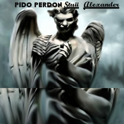 PIDO PERDON - STUII ALEXANDER