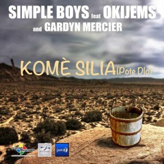 KOMÈ SILIA (Pote Dlo) SIMPLE BOYS feat OKIJEMS AND GARDYN MERCIER