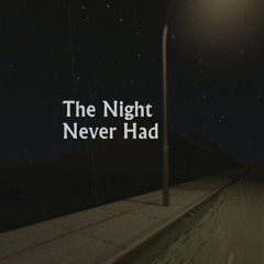 The Night Never Had