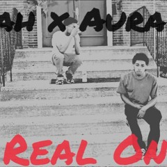 Real Ones ft. Aura