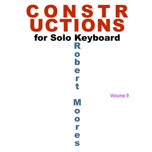 Constructions for Solo Keyboard, Volume 9