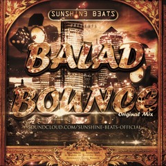 SUNSH!N3 B3ATS - Balad Bounce (Original Mix) FREE DOWNLOAD!!!