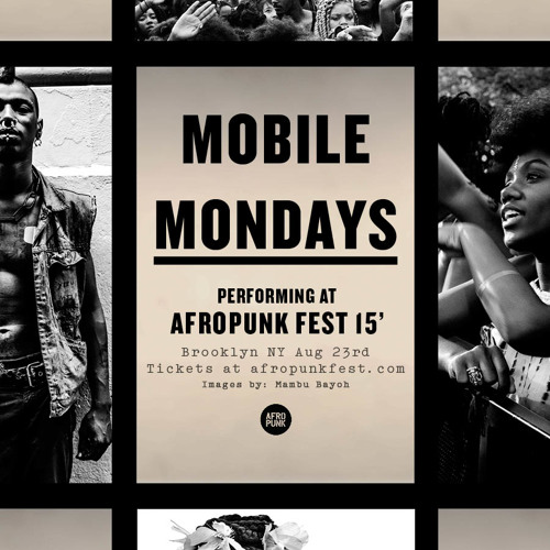 Mobile Mondays! at Afropunk with Operator Emz, Joey Carvello & Misbehaviour