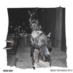 Moxie Raia - Drugs You Should Try It (Travis Scott Cover)