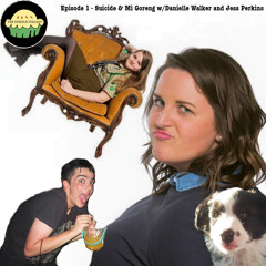 Episode 1 - Suicide & Mi Goreng Danielle Walker & Jess Perkins