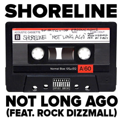 Not Long Ago feat. Rock Dizzmall (prod. by FIBZY)