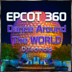 EPCOT 360 - Dance Around The WORLD [FREE Download]