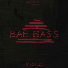 Grazelda - Bae Bass
