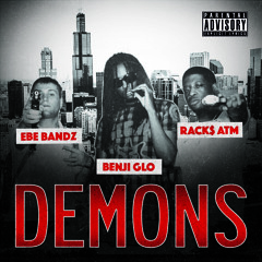 Demons ft. Racks ATM & Benji Glo