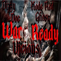 WAR READY X VICIOUS X DIZZY DOC X KODE RED GHOST