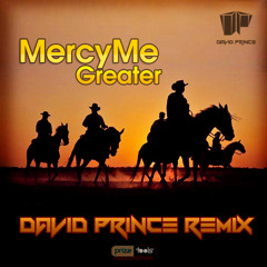 MercyMe - Greater (David Prince Remix) Radio Edit