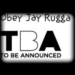 Obey Jay x Rugga x To Be Announced