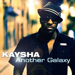 Kaysha - Another Galaxy