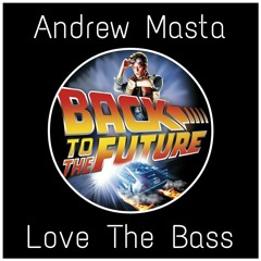 Andrew Masta - Love The Bass (Original Mix){Free Download}